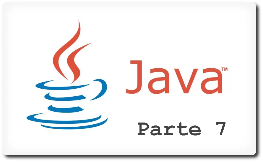 Programación en Java SE 6 desde cero: Parte 7